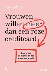 Omslag van Vrouwen willen meer dan een roze creditcard