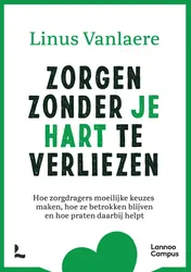 Omslag van Zorgen zonder je hart te verliezen