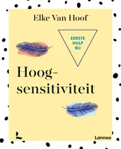 Omslag van Eerste hulp bij hoogsensitiviteit