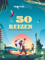 Omslag van Trotter De 50 reizen die je ooit gemaakt moet hebben