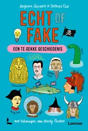 Omslag van Echt of fake - Een te gekke geschiedenis