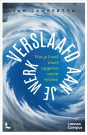 Omslag van Verslaafd aan je werk