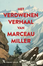 Omslag van Het verdwenen verhaal van Marceau Miller