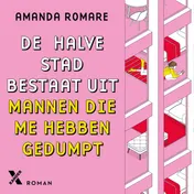 Omslag van De halve stad bestaat uit mannen die me hebben gedumpt