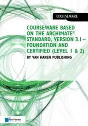 Omslag van Courseware based on The Archimate® Standard, Version 3.1 – Foundation and Certified (Level 1 & 2) by Van Haren Publishing
