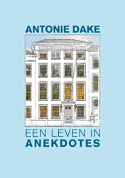Omslag van Antonie Dake, een leven in anekdotes
