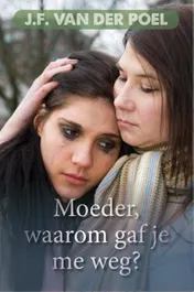 Omslag van Moeder, waarom gaf je mij weg?
