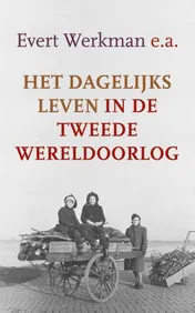 Omslag van Het dagelijks leven in de Tweede Wereldoorlog