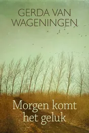 Omslag van Morgen komt het geluk