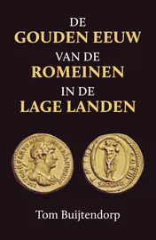Omslag van De gouden eeuw van de Romeinen in de Lage Landen