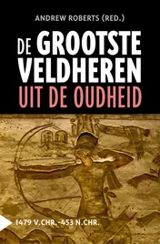 Omslag van De grootste veldheren uit de oudheid, 1479 v.C.-453 n.C.