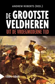 Omslag van De grootste veldheren uit de vroegmoderne tijd, 1584-1865