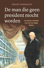 Omslag van De man die geen president mocht worden