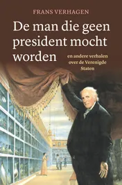 Omslag van De man die geen president mocht worden