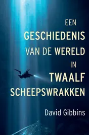 Omslag van Een geschiedenis van de wereld in twaalf scheepswrakken