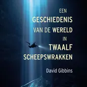 Omslag van Een geschiedenis van de wereld in twaalf scheepswrakken