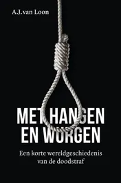 Omslag van Met hangen en wurgen