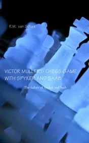 Omslag van VICTOR MULLER’S CHESS GAME WITH SPYKER AND SAAB