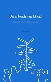 Omslag van De arbeidsmarkt op!