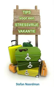 Omslag van Tips voor een stressvrije vakantie