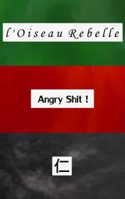 Omslag van l'Oiseau Rebelle - Angry Shit - Ren