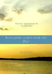 Omslag van Alle liefde vloeit naar het zelf