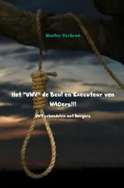 Omslag van Het UWV de Beul en Executeur van WAOers!!!