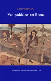 Omslag van Van goddeloos tot Rooms