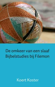 Omslag van De omkeer van een slaaf bijbelstudies bij Filemon