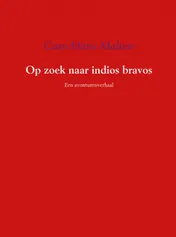 Omslag van Op zoek naar indios bravos