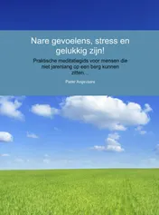 Omslag van Nare gevoelens, stress en gelukkig zijn!