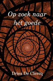 Omslag van Op zoek naar het goede