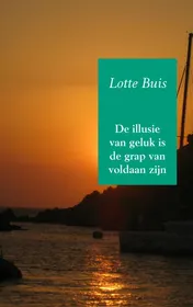 Omslag van De illusie van geluk is de grap van voldaan zijn