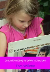 Omslag van Laat mij vandaag vergeten tot morgen