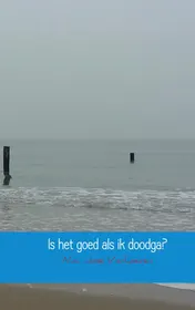 Omslag van Is het goed als ik doodga?