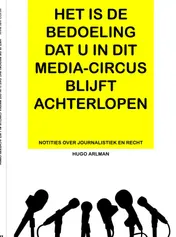 Omslag van Het is de bedoeling dat u in dit mediacircus blijft achterlopen