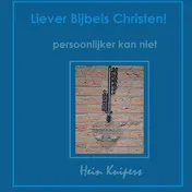 Omslag van Liever Bijbels Christen!