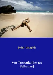 Omslag van van Tropenkolder tot Balkenbrij