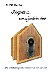 Omslag van Schrijven is... een afgesloten huis