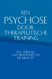 Omslag van Een psychose door therapeutische training
