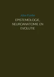 Omslag van EPISTEMOLOGIE, NEUROANATOMIE EN EVOLUTIE
