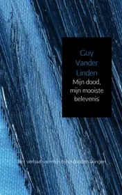 Omslag van Mijn dood, mijn mooiste belevenis