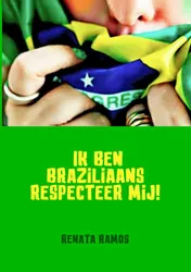 Omslag van Ik ben Braziliaans Respecteer mij!