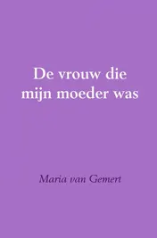 Omslag van De vrouw die mijn moeder was