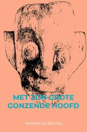 Omslag van Met zijn grote gonzende hoofd