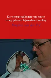 Omslag van De weerspiegelingen van een te vroeg geboren bijzondere tweeling