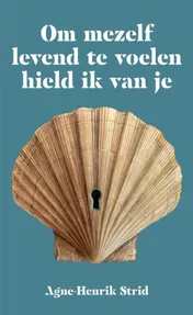 Omslag van Om mezelf levend te voelen hield ik van je