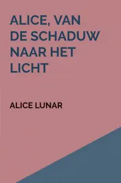 Omslag van Alice, van de schaduw naar het licht