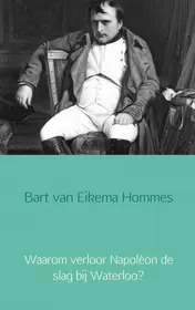 Omslag van Waarom verloor Napoléon de slag bij Waterloo?