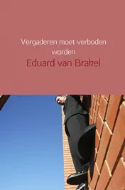 Omslag van Vergaderen moet verboden worden